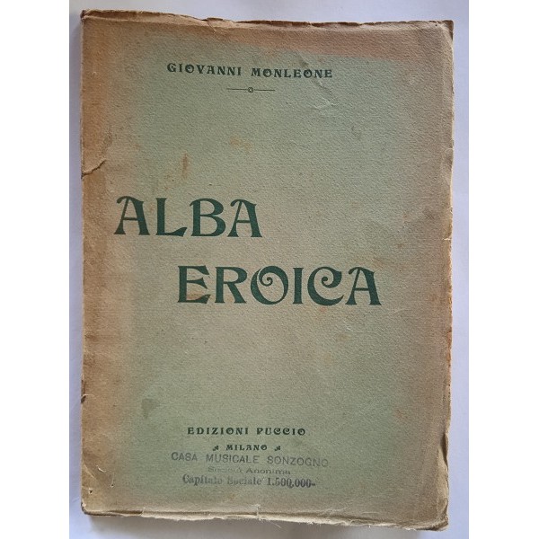 Alba eroica. Tre quadri di Giovanni Monleone. Musica di Domenico Monleone Alba eroica. Tre quadri di Giovanni Monleone. Musica di Domenico Monleone