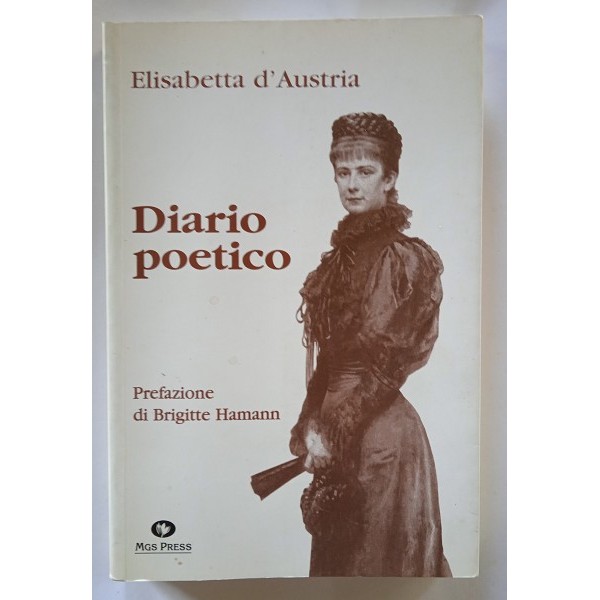 Diario poetico. Prefazione di Brigitte Hamann. Traduzione di Hans Kitzmüller Diario poetico. Prefazione di Brigitte Hamann. Traduzione di Hans Kitzmüller