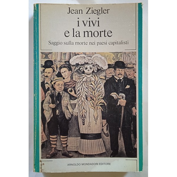 I vivi e la morte. Saggio sulla morte nei paesi capitalisti I vivi e la morte. Saggio sulla morte nei paesi capitalisti