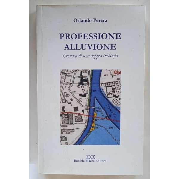 Professione alluvione. Cronaca di una doppia inchiesta Professione alluvione. Cronaca di una doppia inchiesta