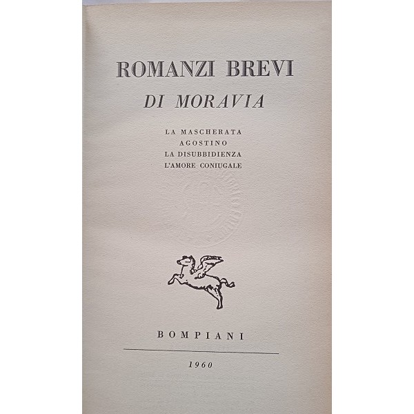 Romanzi brevi. La mascherata – Agostino – La disubbidienza – L’amore coniugale Romanzi brevi. La mascherata – Agostino – La disubbidienza – L’amore coniugale