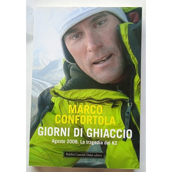Giorni di ghiaccio. Agosto 2008. La tragedia del K2 Giorni di ghiaccio. Agosto 2008. La tragedia del K2