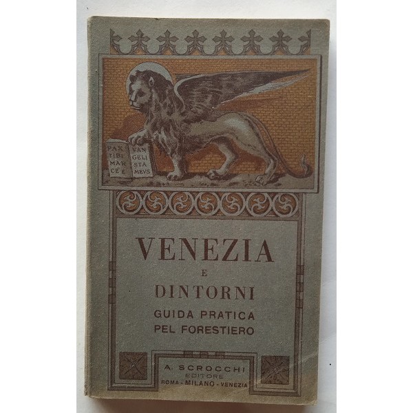 Venezia e dintorni. Guida pratica del forestiero Venezia e dintorni. Guida pratica del forestiero