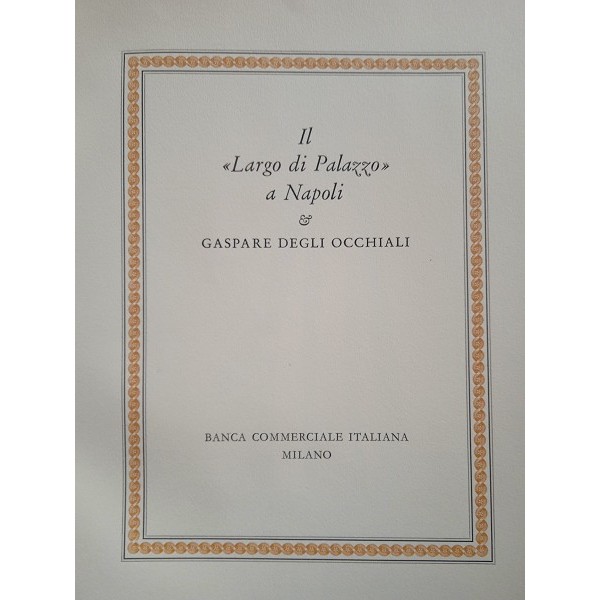 Il Largo di Palazzo a Napoli e Gaspare degli Occhiali Il Largo di Palazzo a Napoli e Gaspare degli Occhiali