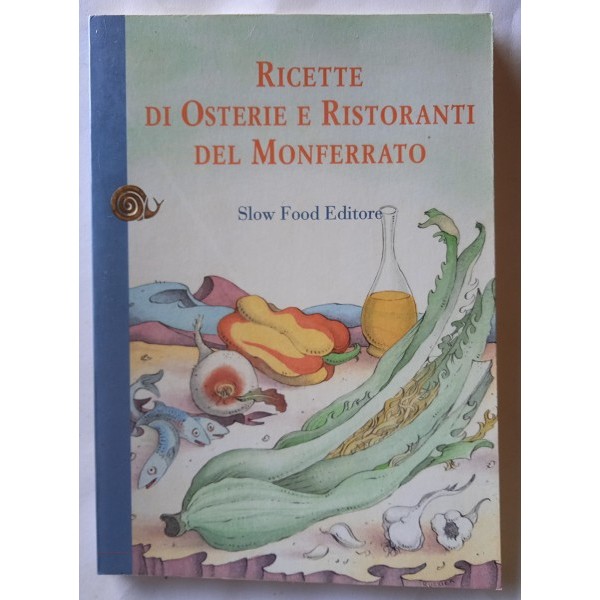 Ricette di osterie e ristoranti del Monferrato Ricette di osterie e ristoranti del Monferrato