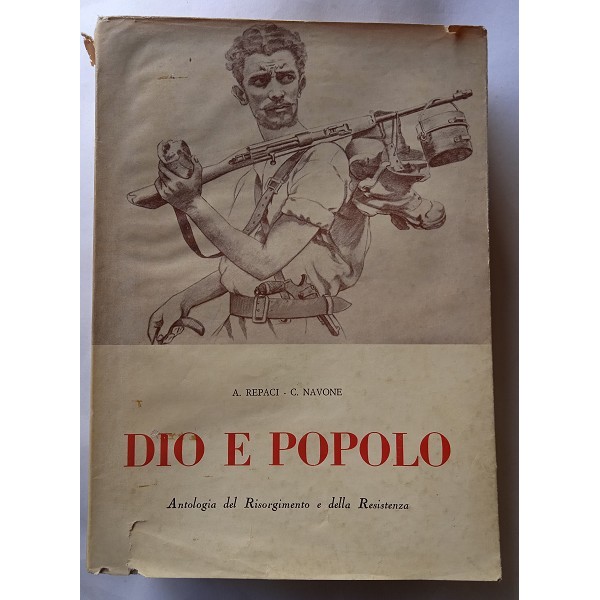 Dio e popolo. Antologia del Risorgimento e della Resistenza Dio e popolo. Antologia del Risorgimento e della Resistenza