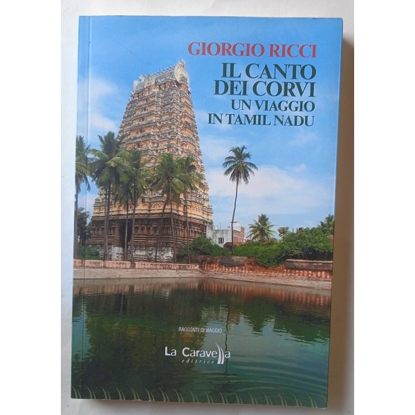 Il canto dei corvi. Un viaggio in Tamil Nadu Il canto dei corvi. Un viaggio in Tamil Nadu
