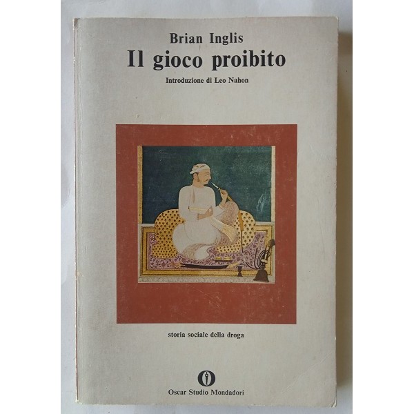 Il gioco proibito. Storia sociale della droga Il gioco proibito. Storia sociale della droga