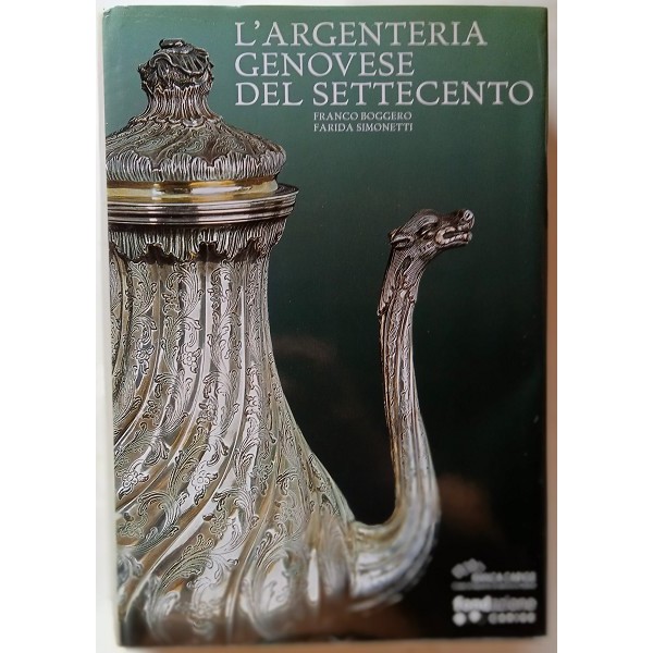 L’argenteria genovese del Settecento L’argenteria genovese del Settecento