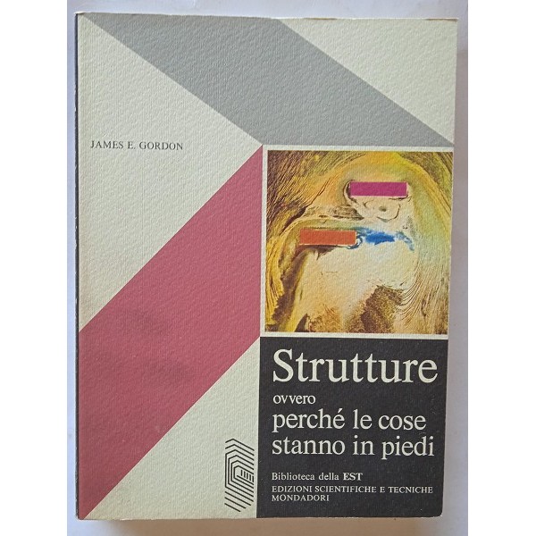Strutture ovvero perchè le cose stanno in piedi Strutture ovvero perchè le cose stanno in piedi