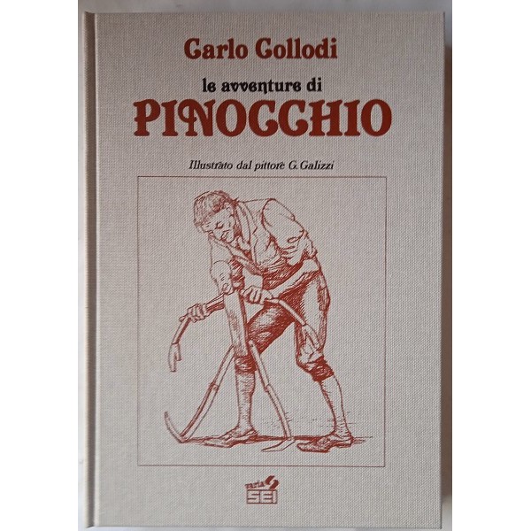 Le avventure di Pinocchio. Illustrato dal pittore G. Galizzi Le avventure di Pinocchio. Illustrato dal pittore G. Galizzi