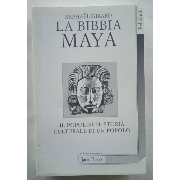 La bibbia maya. Il Popol-Vuh. Storia culturale di un popolo La bibbia maya. Il Popol-Vuh. Storia culturale di un popolo