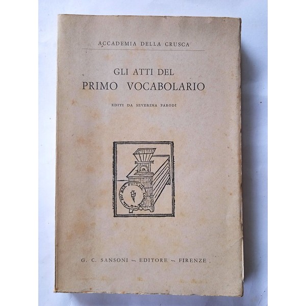 Gli atti del primo vocabolario Gli atti del primo vocabolario