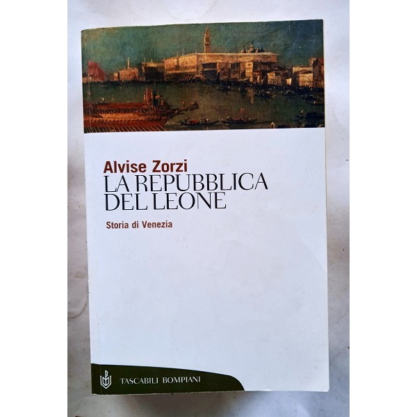 La Repubblica del leone. Storia di Venezia La Repubblica del leone. Storia di Venezia