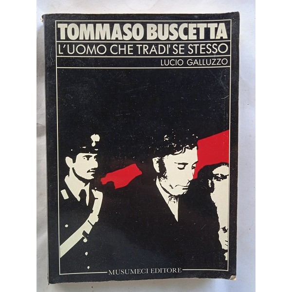 Tommaso Buscetta l’uomo che tradi se stesso Tommaso Buscetta l’uomo che tradi se stesso