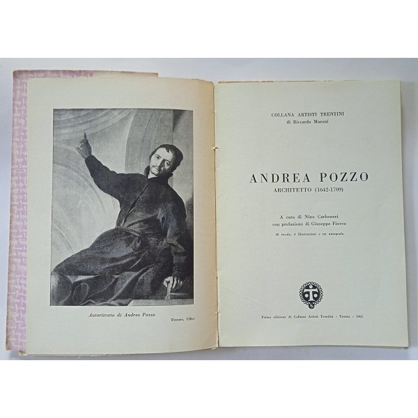 Andrea Pozzo. Architetto (1642-1709) con prefazione di Giuseppe Fiocco Andrea Pozzo. Architetto (1642-1709) con prefazione di Giuseppe Fiocco