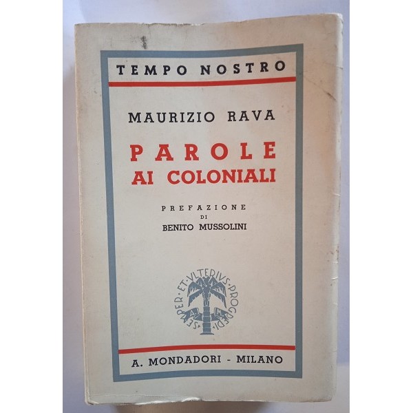 Parole ai coloniali. Prefazione di Benito Mussolini Parole ai coloniali. Prefazione di Benito Mussolini