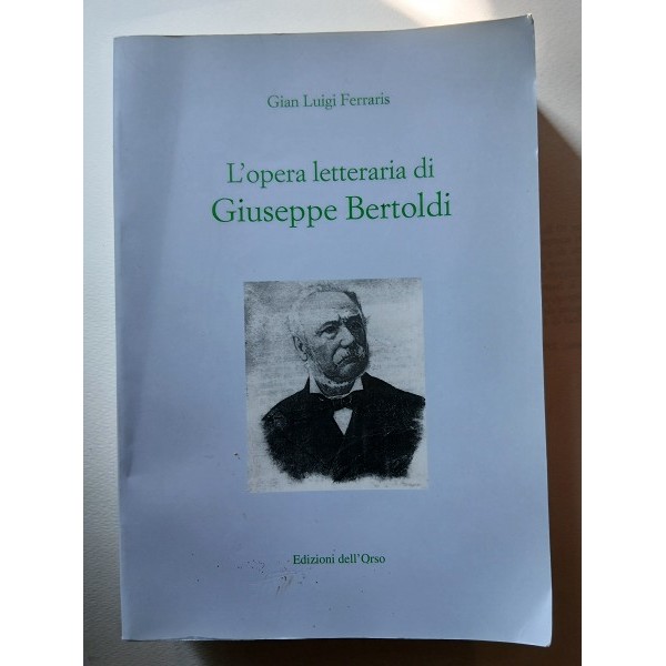 L’opera letteraria di Giuseppe Bertoldi L’opera letteraria di Giuseppe Bertoldi