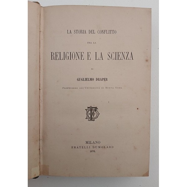 La storia del conflitto fra la religione e la scienza La storia del conflitto fra la religione e la scienza