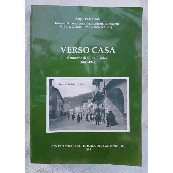 Verso casa: cronache di soldati isolesi, 1805-1947 Verso casa: cronache di soldati isolesi, 1805-1947