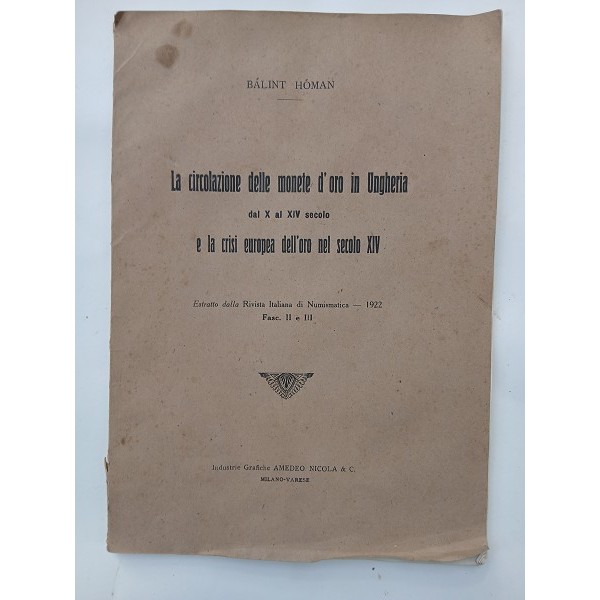 La circolazione delle monete d’oro in Ungheria dal X. al XIV. secolo e la crisi europea La circolazione delle monete d’oro in Ungheria dal X. al XIV. secolo e la crisi europea