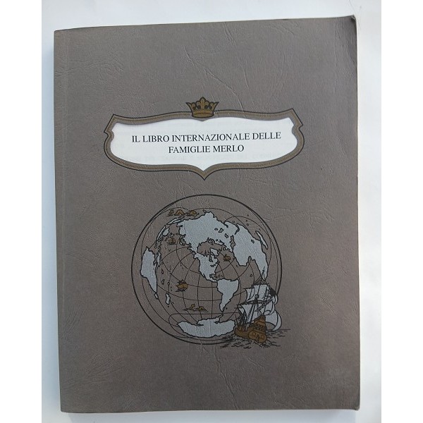 Il libro internazionale delle famiglie Merlo Il libro internazionale delle famiglie Merlo